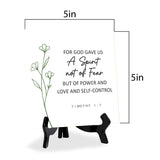 For God Gave Us A Spirit Not Of Fear But Of Power And Love And Self-Control. Timothy 1:7 5"x 5" Square Table Sign With Acrylic Easel | Religious Bible Quotes Decor