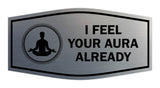 Signs ByLITA Fancy I Feel Your Aura Already Funny Office Wall or Door Sign
