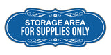 Signs ByLITA Designer Storage Area for Supplies Only Wall or Door Sign