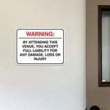 Classic Framed Plus Warning: By Attending This Venue, You Accept Full Liability for Any Damage, Loss or Injury Wall or Door Sign | Easy Installation | Disclaimer Waiver Notice