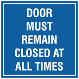 Signs ByLITA Square Door Must Remain Closed at all Times Sign - Easy Installation | Durable Material