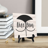 Signs ByLITA Nice Bum, Light Wood Square Table Sign (5" x 5")