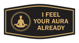 Signs ByLITA Fancy I Feel Your Aura Already Funny Office Wall or Door Sign