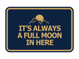 Signs ByLITA Classic Framed It's Always A Full Moon In Here Wall or Door Sign