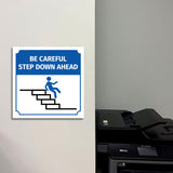 Square Plus Be Careful Step Down Ahead Door or Wall Sign | Workplace Cleaning Signage