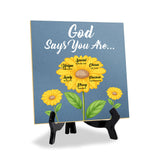 God Says You Are... 5"x 5" Square Table Sign With Acrylic Easel | Religious Home Decor