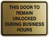Signs ByLITA Classic Framed THIS DOOR TO REMAIN UNLOCKED DURING BUSINESS HOURS Door or Wall Sign Durable ABS Plastic | Laser Engraved | Easy Installation | Elegant Design