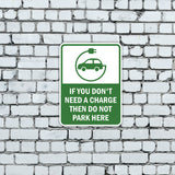 Portrait Round Plus If You Don't Need a Charge Then DO NOT Park Here Door or Wall Sign | Electric Vehicle Charging Station | Parking