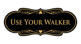 Signs ByLITA Designer Use Your Walker Wall or Door Sign | Health & Safety Signage