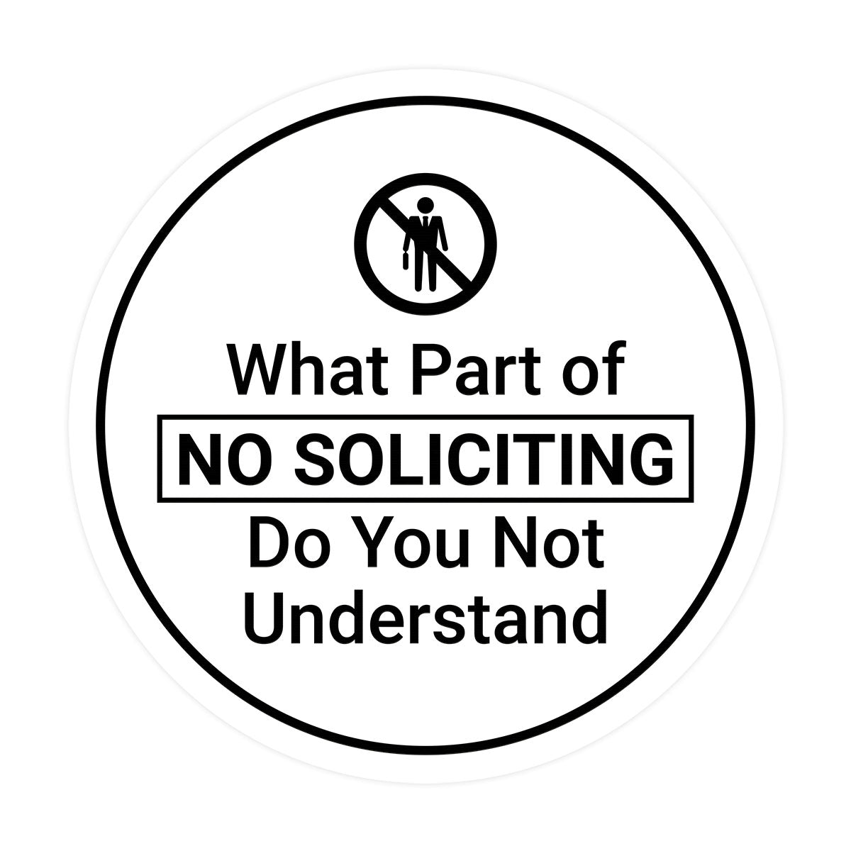 Circle What Part of No Soliciting Do You Not Understand Wall or Door Sign