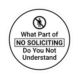 Circle What Part of No Soliciting Do You Not Understand Wall or Door Sign