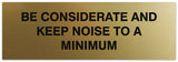 Signs ByLITA Basic Be considerate and keep noise to a minimum Sign - Laser-Engraved Lettering | Durable ABS Plastic | Vibrant Colors | Powerful Foam Tape