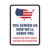 Portrait Round Plus You Served Us Now We'll Serve You Please Ask Staff About Our Military Discounts Door or Wall Sign Honor Veterans with Military Signs | US Pride | Veteran Gratitude and Discount Signs