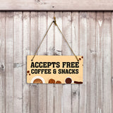 Accepts Free Coffee & Snacks 5x10 Hanging Plus Wall or Door Sign | Home & Office Decor