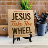 Jesus Take The Wheel 5"x 5" Square Table Sign With Acrylic Easel | Religious Home & Office Decor