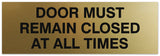 Signs ByLITA Basic Door Must Remain Closed At All Times Sign | Easy Installation | Durable Wall or Door Sign