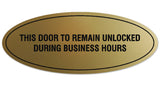 Signs ByLITA Oval This door to remain unlocked during business hours Sign - Durable Material | Easy Installation