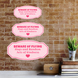 Victorian Plus Beware Of Flying Hugs And Random Acts Of Kindness Wall or Door Sign | Girl