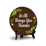 In All Things Give Thanks Circle Table Sign with Acrylic Stand (5x5") | Religious Home Décor