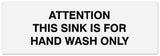 Signs ByLITA Basic Attention this Sink is for hand wash only Sign - Laser-Engraved Lettering | Durable ABS Plastic | Vibrant Colors | Powerful Foam Tape
