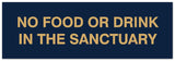 Signs ByLITA Basic No Food or Drink in the sanctuary Sign - Laser-Engraved Lettering | Durable ABS Plastic | Vibrant Colors | Powerful Foam Tape