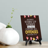 Hatred stirs up strife but love covers all offenses Proverbs 10:12 6 x 8" Table Sign With Acrylic Easel | Religious Bible Quotes Decor