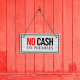 No Cash On Premises 5x10 Hanging Plus Wall or Door Sign | Home & Office Décor