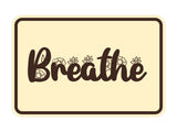 Signs ByLITA Classic Framed Breathe Wall or Door Sign