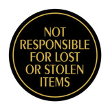 Signs ByLITA Circle Not Responsible for Lost or Stolen Items Wall or Door Sign