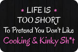 Classic Framed Plus Life Is Too Short To Pretend You Don't Like Cooking & Kinky Sh*t Wall or Door Sign | Funny Naughty Decor