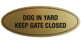 Signs ByLITA Oval Dog in Yard Keep Gate Closed Sign - Laser-Engraved Lettering | Durable ABS Plastic | Vibrant Colors | Powerful Foam Tape