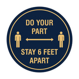 Circle Do Your Part Stay 6 Feet Apart Sign
