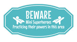 Victorian Plus Beware: Mini Superheroes Practicing Their Powers In This Area Wall or Door Sign | Boy