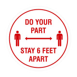 Circle Do Your Part Stay 6 Feet Apart Sign