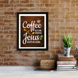 Designs ByLITA Coffee Gets Me Started Jesus Keeps Me Going, Wall Print Art | Funny Coffee Home & Office Decor (Unframed or Framed)