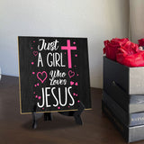 Just A Girl Who Loves Jesus 5"x 5" Square Table Sign With Acrylic Easel | Religious Home & Office Decor