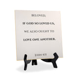 Beloved, If God So Loved Us, We Also Ought To Love One Another. John 4:11 5