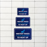 Classic Framed Plus Water Takes A Few Minutes To Heat Up Wall or Door Sign | Friendly Home Signage