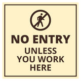 Signs ByLITA Square No Entry Unless You Work Here Wall or Door Sign
