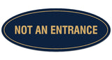 Signs ByLITA Oval Not An Entrance Sign - Laser-Engraved Lettering | Durable ABS Plastic | Vibrant Colors | Powerful Foam Tape