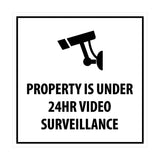 Property is Under 24HR Video Surveillance Sign with Adhesive Tape, Mounts On Any Surface, Weather Resistant, Indoor/Outdoor Use