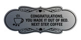 Designer Congratulations, you made it out of bed. Next step, Coffee Wall or Door Sign