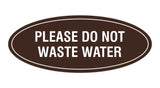 Oval please do not waste water Sign
