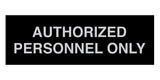 Signs ByLITA Basic Authorized Personnel Only Sign
