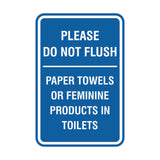 Please Do Not Flush Paper Towels or Feminine Products in Toilets Sign