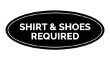 Signs ByLITA Oval Shirt & Shoes Required Sign