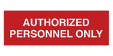 Signs ByLITA Basic Authorized Personnel Only Sign