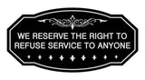 Victorian We Reserve The Right To Refuse Service To Anyone Sign