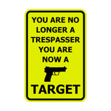 Portrait Round You Are No Longer A Trespasser You Are Now A Target Sign