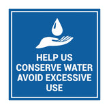 Square Help Us Conserve Water Avoid Excessive Use Sign with Adhesive Tape, Mounts On Any Surface, Weather Resistant